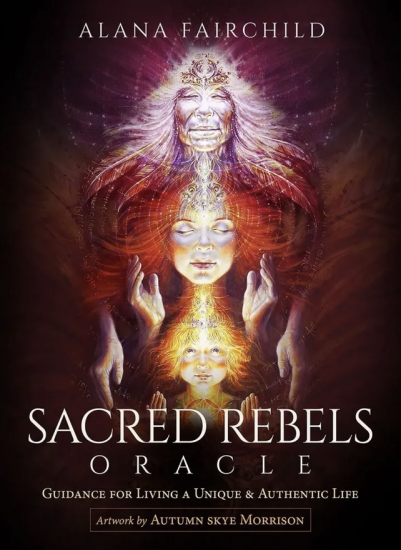 Oracle Cards - Sacred Rebels Oracle, Alana Fairchild - Click Image to Close